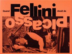 Quand Fellini rêvait de Picasso - Norcia Audrey - Méjean Jean-Max - Béghin Cyril - M