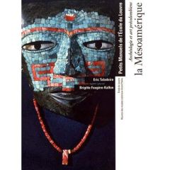 Archéologie et art précolombiens : la Mésoamérique - Taladoire Eric - Faugère-Kalfon Brigitte - Baudez
