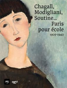 Chagall, Modigliani, Soutine... Paris pour école. 1905-1940 - Samuel Pascale - Salmona Paul