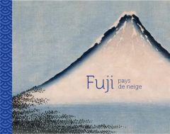 Fuji, pays de neige - Lefèvre Vincent - Makariou Sophie