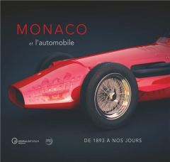 Monaco et l'automobile. De 1893 à nos jours - Rapetti Rodolphe