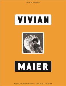 Vivian Maier - Morin Anne - Marks Ann - Blümlinger Christa - Walt