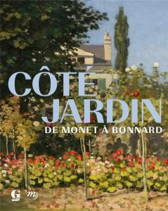 Côté jardin. De Monet à Bonnard - Chivot Mathias - Sciama Cyrille - Cahn Isabelle -