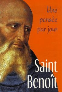 Saint Benoît. Une pensée par jour - Dupont Véronique
