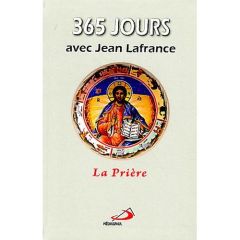 365 jours avec Jean Lafrance. La prière - Lafrance Jean - Sergent Véronique
