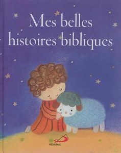 Mes belles histoires bibliques - Piper Sophie - Kolanovic Dubravka - Lamontagne Mar