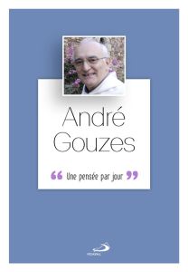 André Gouzes, une pensée par jour - Gouzes André - Poujol René