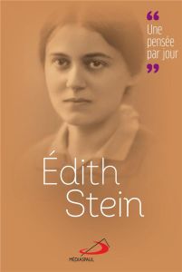 Edith Stein. Une pensée par jour - Stein Edith - Dupuis Michel