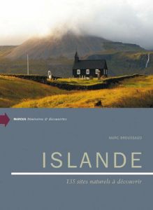 Islande. 135 sites naturels à découvrir - Broussaud Marc
