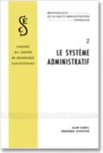 Morphologie de la haute administration française. Tome 2, le système administratif - Darbel Alain - Schnapper Antoine