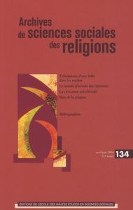 Archives de sciences sociales des religions N° 134, Avril-Juin 2006 - Mary André - Luca Nathalie - Luciani Anne - Joly G