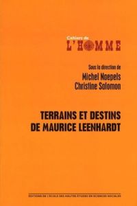 Terrains et destins de Maurice Leenhardt - Naepels Michel - Salomon Christine