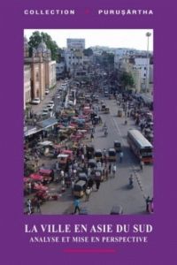 La ville en Asie du Sud. Analyse et mise en perspective - Dupont Véronique - Heuzé Djallal G.