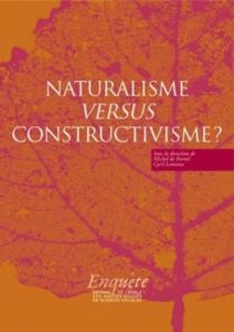 Naturalisme versus constructivisme ? - Fornel Michel de - Lemieux Cyril
