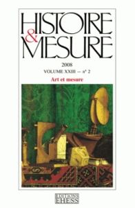 Histoire & Mesure Volume 23 N° 2/2008 : Art et mesure - Joyeux-Prunel Béatrice