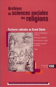 Archives de sciences sociales des religions N° 150, Mars-Avril 2010 : Ecritures radicales au Grand S - Fabre Pierre-Antoine