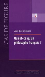 QU'EST-CE QU'UN PHILOSOPHE FRANCAIS ? - LA VIE SOCIALE DES C - FABIANI JEAN-LOUIS