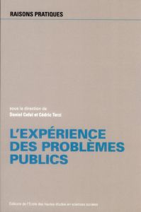 L'expérience des problèmes publics - Céfaï Daniel - Terzi Cédric