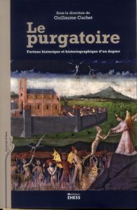 PURGATOIRE - FORTUNE HISTORIQUE ET HISTORIOGRAPHIQUE D'UN DO - CUCHET GUILLAUME