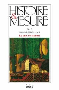 Histoire & Mesure Volume 27 N° 1/2012 : Le prix de la mort - Bruno Anne-Sophie