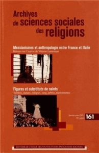 Archives de sciences sociales des religions N° 161, Janvier-mars 2013 : Messianismes et anthropologi - Fabre Daniel - Massenzio Marcello - Albert Jean-Pi