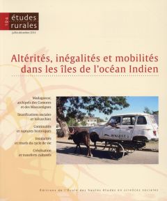 Etudes rurales N° 194, Juillet-décembre 2014 : Altérités, inégalités et mobilités dans les îles de l - Berger Laurent - Blanchy Sophie