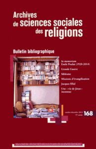 Archives de sciences sociales des religions N° 168, Octobre-décembre 2014 : Bulletin bibliographique - Fabre Pierre-Antoine