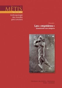 Mètis N° 14/2016 : Les "mystères". Questionner une catégorie - Belayche Nicole - Massa Francesco - Bremmer Jan Ni