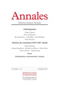 Annales Histoire, Sciences Sociales N° 2, avril-juin 2017 : Anthropocène %3B Histoire du commerce (XVI - Anheim Etienne