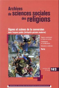 Archives de sciences sociales des religions N° 182, avril-juin 2018 : Signes et scènes de la convers - Savy Pierre - Sotinel Claire