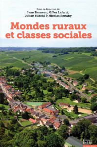 Mondes ruraux et classes sociales - Bruneau Ivan - Laferté Gilles - Mischi Julian - Re