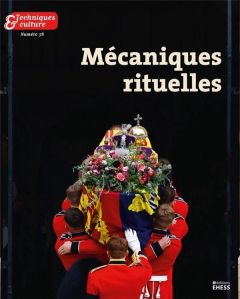Techniques & culture N° 78, 2022/2 : Mécaniques rituelles - Galliot Sébastien - Joulian Frédéric - Lemonnier P