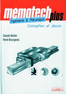 Ingénierie & Mécanique. Conception et dessin, 7e édition - Barlier Claude - Bourgeois René