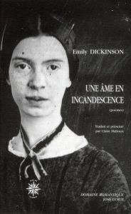 UNE AME EN INCANDESCENCE. Cahiers de poèmes, 1861-1863 - Dickinson Emily