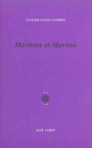 Marinus et Marina - Louis-Combet Claude