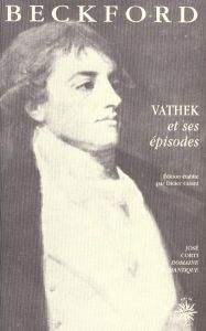 Vathek et ses épisodes - Beckford William