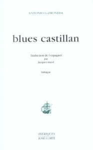 Blues castillan. Edition bilingue français-espagnol - Gamoneda Antonio - Ancet Jacques