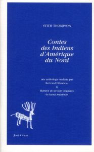 Contes des Indiens d'Amérique du Nord - Thompson Stith - Fillaudeau Bertrand - Andréadis I