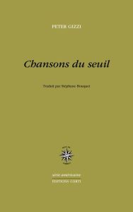 Chansons du seuil - Gizzi Peter - Bouquet Stéphane