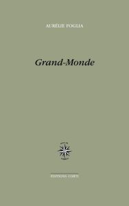 Grand-Monde - Foglia Aurélie