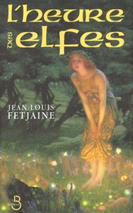 L'heure des elfes - Fetjaine Jean-Louis