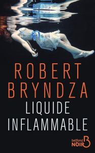 Liquide inflammable - Bryndza Robert - Royer Chloé
