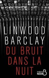 Du bruit dans la nuit - Barclay Linwood - Morin Renaud