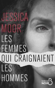 Les femmes qui craignaient les hommes - Moor Jessica - Prouvèze Alexandre