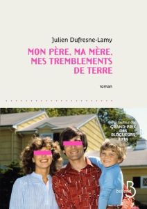 Mon père, ma mère, mes tremblements de terre - Dufresne-Lamy Julien