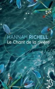 Le chant de la rivière - Richell Hannah - Hertz Florence
