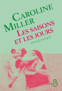 Les saisons et les jours - Miller Caroline