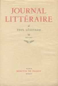 Journal littéraire. Tome 3, 1910-1921 - Léautaud Paul