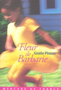 Fleur de barbarie - Pineau Gisèle