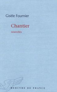 Chantiers - Fournier Gisèle